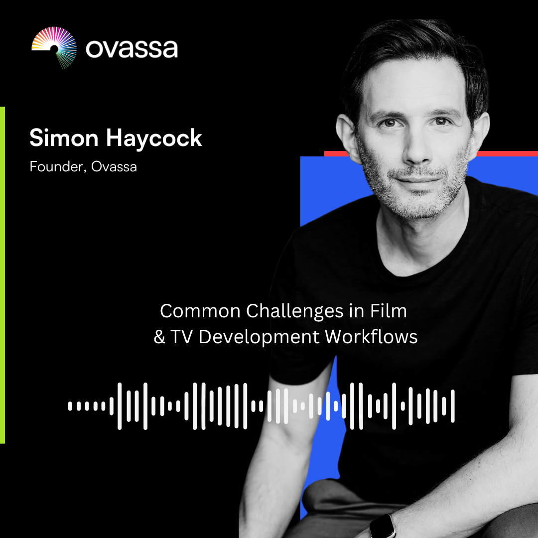 Common Challenges in Film & TV Development Workflows - Ovassa